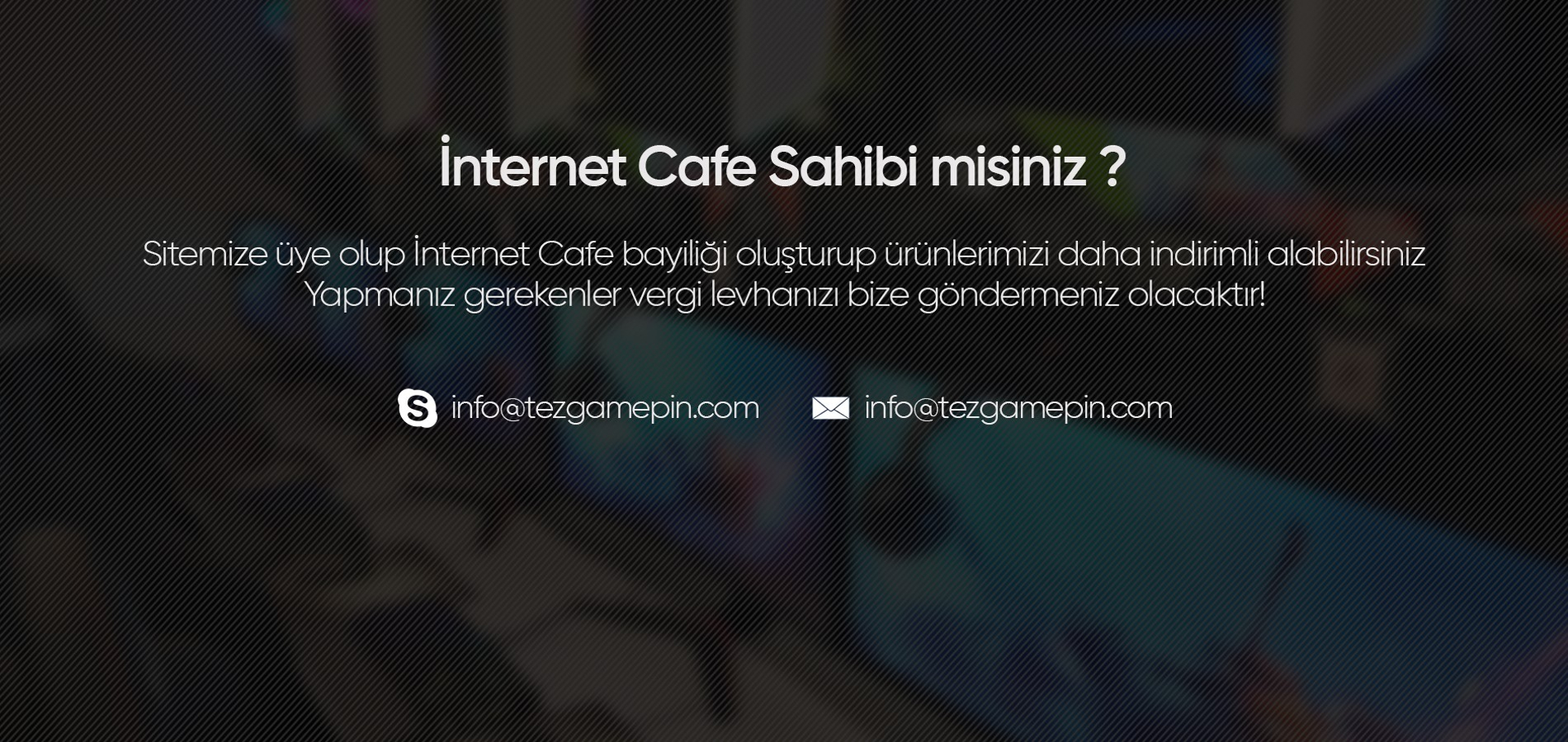 İnternet Cafe sahibi misiniz?
