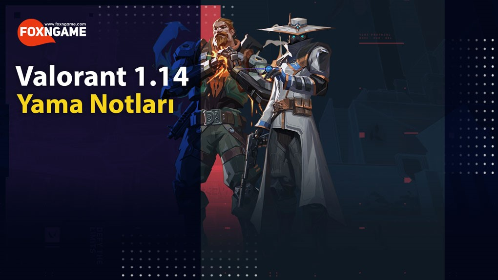 Valorant 1.14 Patch Notes - New Update Arrived Valorant 1.14 Patch Notes - New Update Arrived