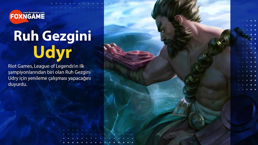 League of Legends’ın Ruh Gezgini Udry Yenileniyor League of Legends’ın Ruh Gezgini Udry Yenileniyor