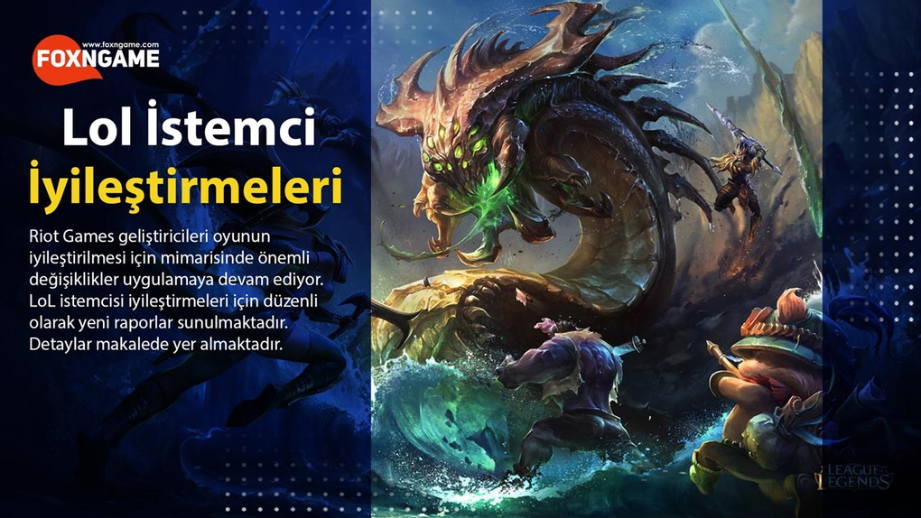 LoL İstemci İyileştirmeleri Raporu LoL İstemci İyileştirmeleri Raporu