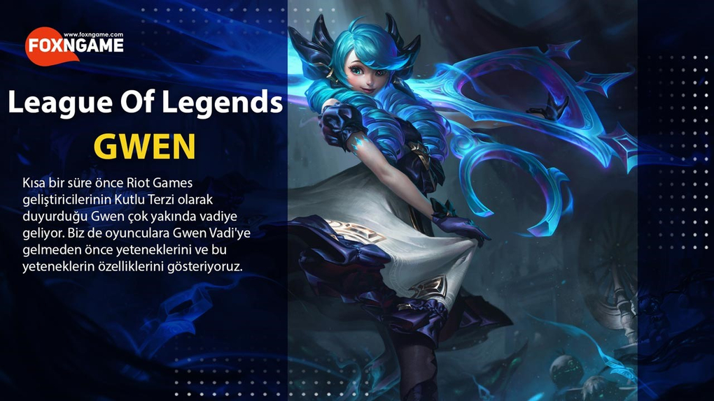 League of Legends Gwen Yetenekleri League of Legends Gwen Yetenekleri