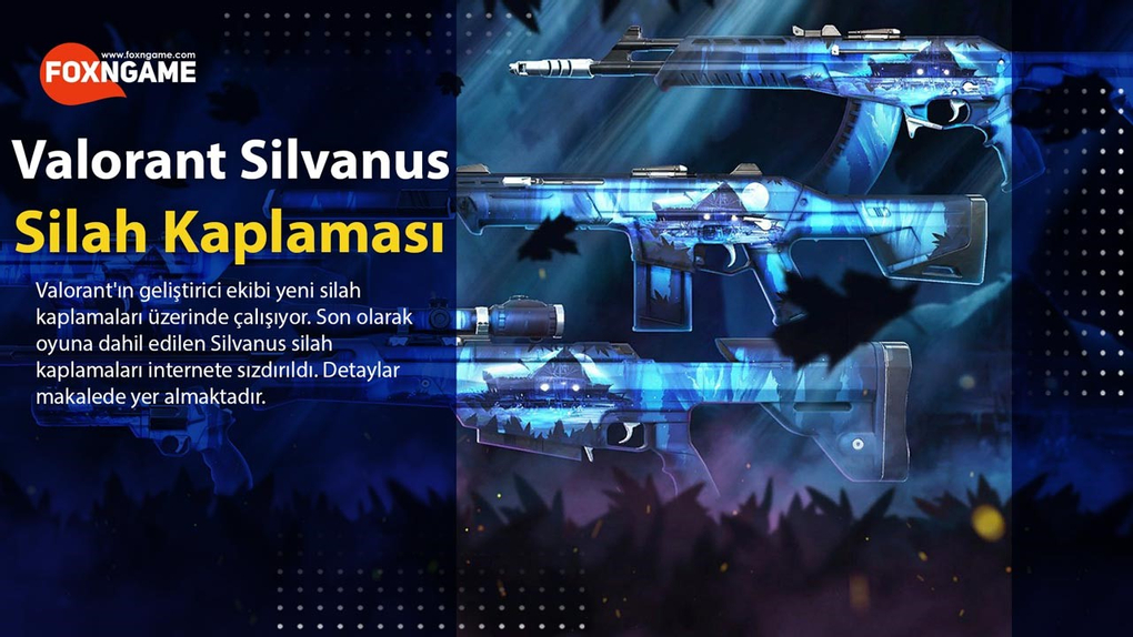 Valorant Silvanus Silah Kaplama Seti Geliyor Valorant Silvanus Silah Kaplama Seti Geliyor