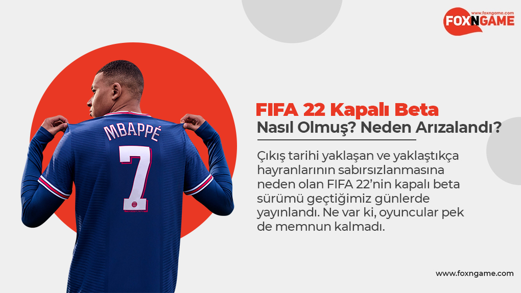 FIFA 22 Kapalı Beta: Nasıl Olmuş? Neden Arızalandı?