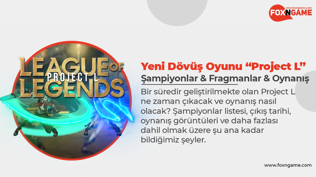 LoL Dövüş Oyunu Project L Ne Zaman Çıkıyor? LoL Dövüş Oyunu Project L Ne Zaman Çıkıyor?
