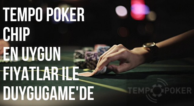 Tempo Poker Chip Satın Al!