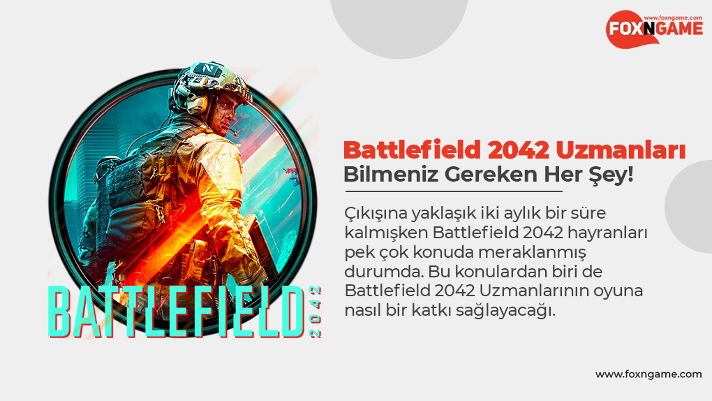 Battlefield 2042 Uzmanlarıyla İlgili Bilmeniz Gereken Her Şey!