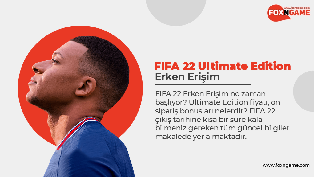 FIFA 22 Ultimate Edition Erken Erişim FIFA 22 Ultimate Edition Erken Erişim