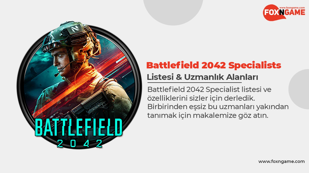 Battlefield 2042: “Specialists” & Özellikleri