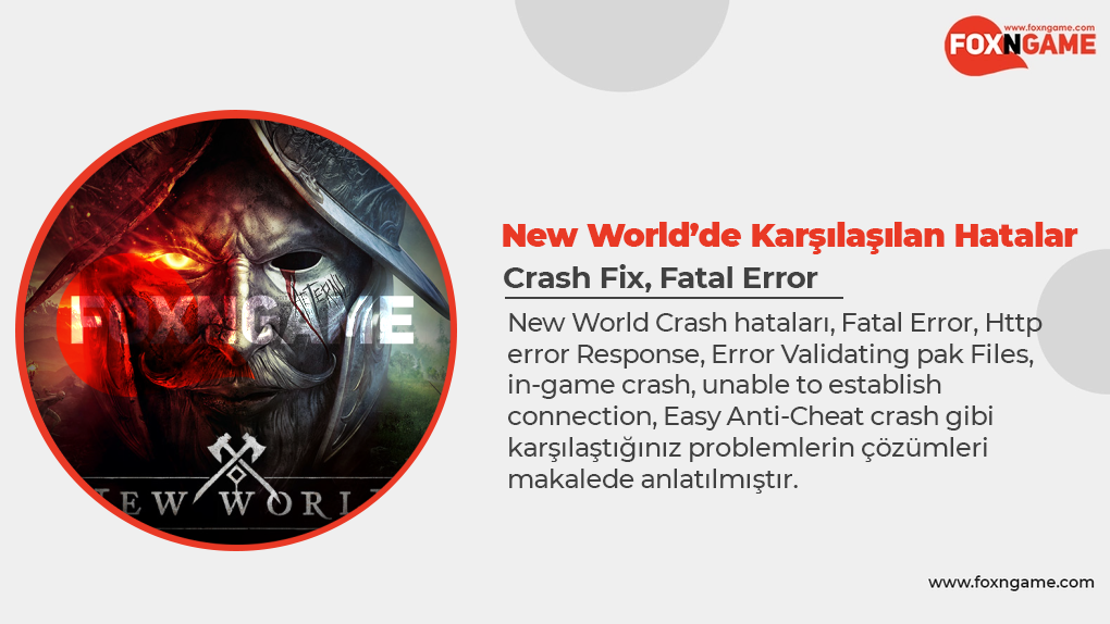 New World Hata Çözümleri: Crash Sorunu, Fatal Error