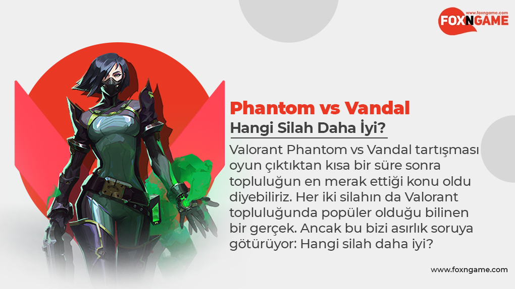 Valorant Phantom vs Vandal | Hangi Silah Daha İyi? Valorant Phantom vs Vandal | Hangi Silah Daha İyi?