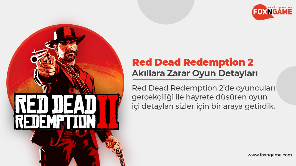 Red Dead Redemption 2'nin Yok Artık Dedirtecek Oyun Detayları Red Dead Redemption 2'nin Yok Artık Dedirtecek Oyun Detayları