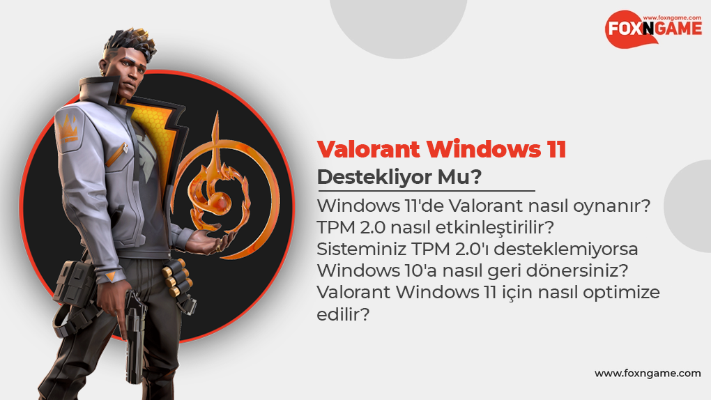 Valorant Windows 11 Destekliyor Mu?