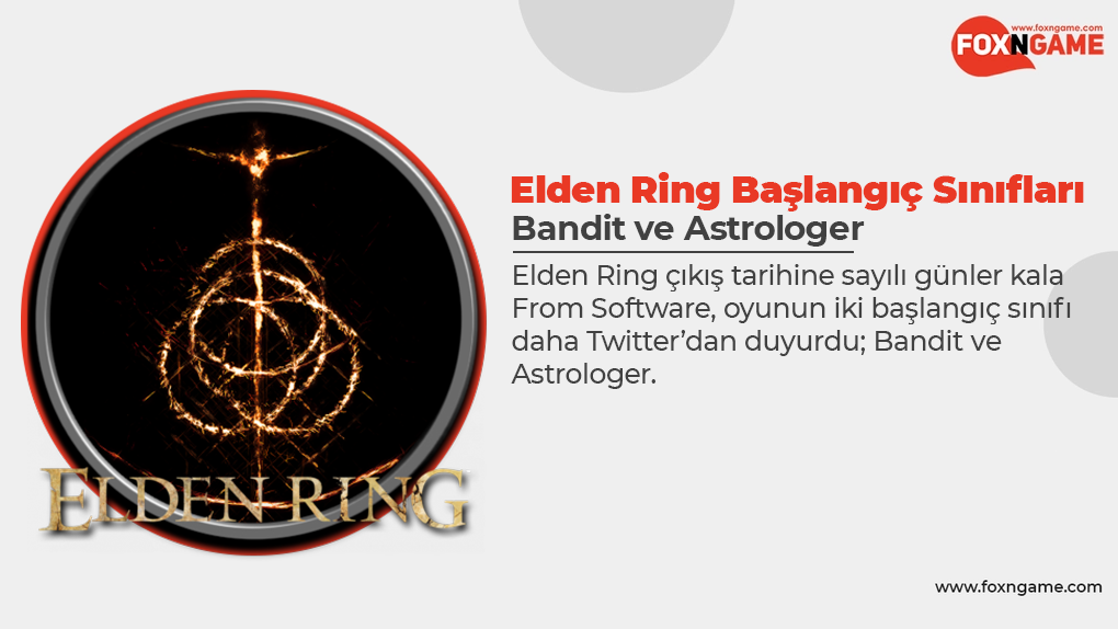 Elden Ring Yeni Başlangıç Sınıfları: Bandit ve Astrologer