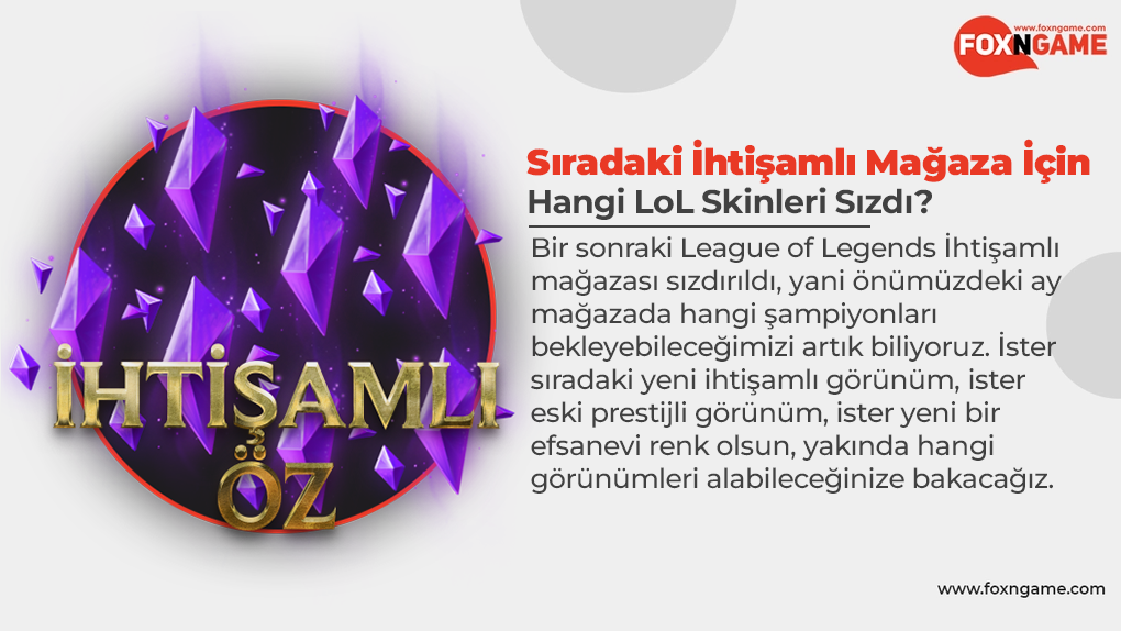 LoL'ün Bir Sonraki İhitşamlı Mağaza Skinleri Sızdırıldı