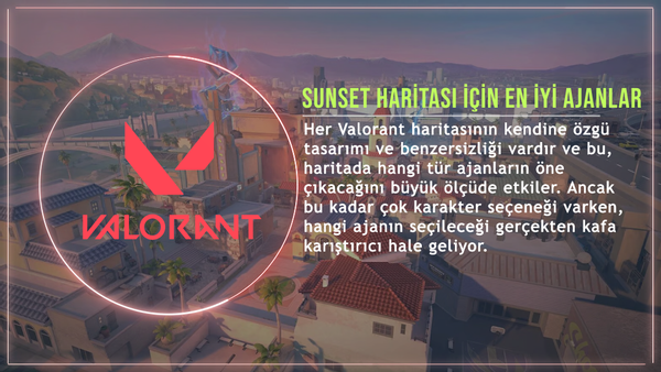 Valorant’ın Sunset Haritası için En İyi Ajan Seçimleri