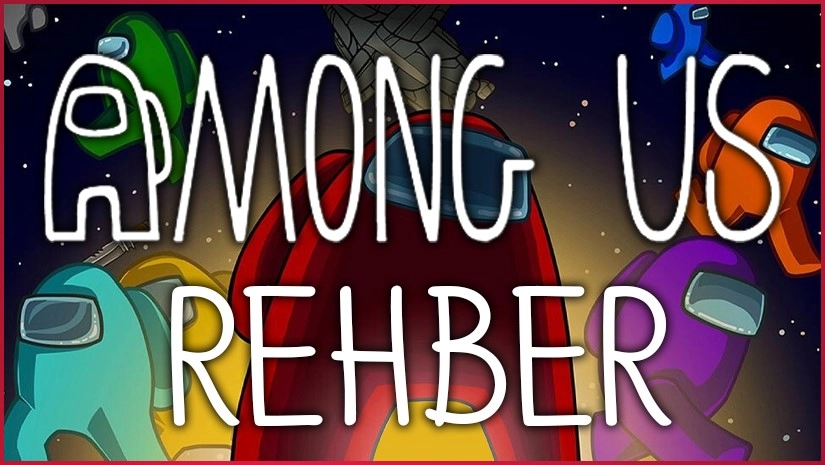 Among Us Rehberi Gamebiyo